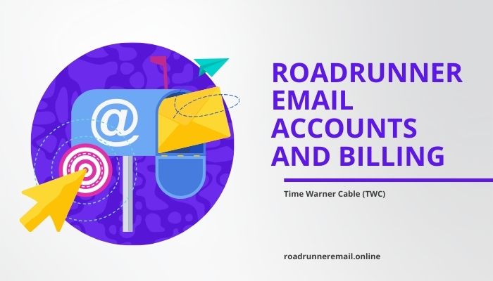 Roadrunner Email Accounts and Billing